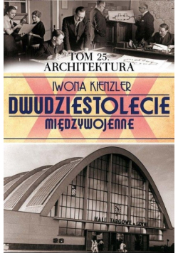 Dwudziestolecie międzywojenne Architektura tom 25