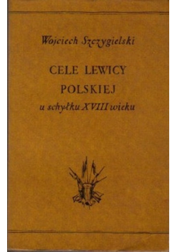 Cele Lewicy Polskiej u schyłku XVIII wieku