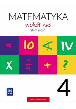 Matematyka Wokół nas SP 4 Zbiór zadań WSIP