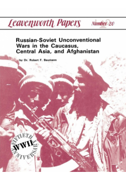 Russian-Soviet Unconventional Wars in the Caucasus, Central Asia, and Afghanistan