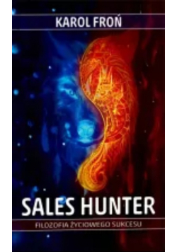 Sales Hunter Filozofia życiowego sukcesu