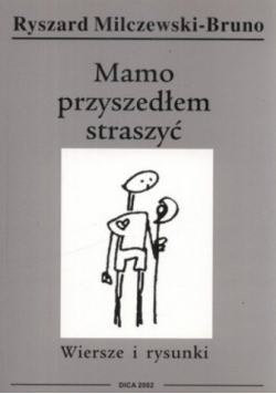 Mamo przyszedłem straszyć