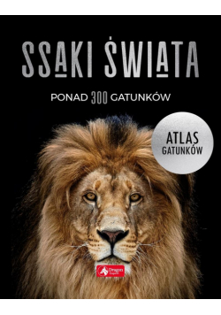 Ssaki świata. Atlas gatunków