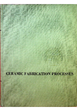 Ceramic fabrication processes
