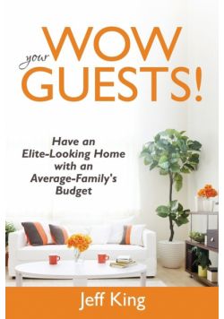 Wow Your Guests! Have an Elite-Looking Home with an Average-Family's Budget