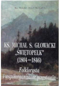 Ks Michał S Głowacki Świętopełk 1804 - 1846