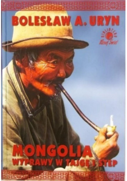 Mongolia wyprawy w Tajgę i Step
