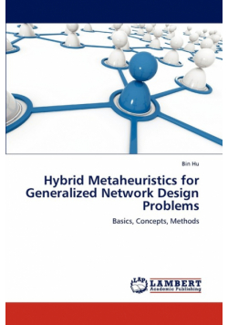 Hybrid Metaheuristics for Generalized Network Design Problems