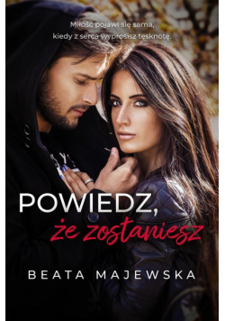 Powiedz, że zostaniesz