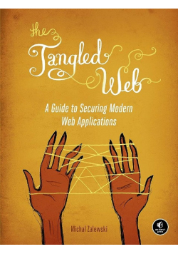 The Tangled Web A Guide to Securing Modern Web Applications