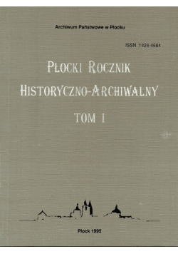 Płocki Rocznik historyczno archiwalny Tom I