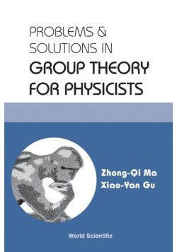 Problems And Solutions In Group Theory For Physicists