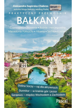 Bałkany (Czarnogóra, Bośnia i Hercegowina, Serbia, Słowenia, Macedonia, Kosowo, Albania)