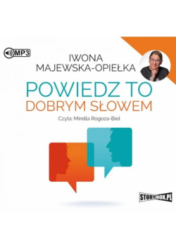 Powiedz to dobrym słowem audiobook