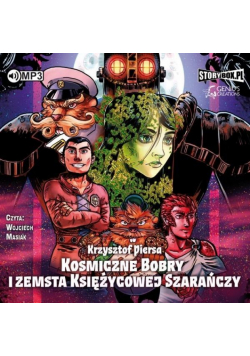 Kosmiczne Bobry i zemsta Księżycowej... audiobook