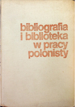 Biografia i biblioteka w pracy polonisty