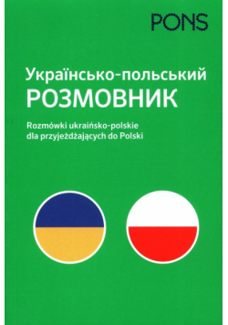 Rozmówki ukraińsko-polskie dla przyjeżdżających do Polski