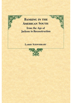 Banking in the American South from the Age of Jackson to Reconstruction