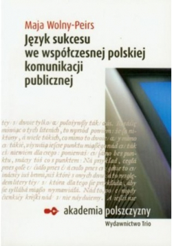 Język sukcesu we współczesnej polskiej komunikacji publicznej