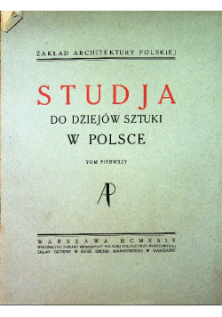 Studja do dziejów sztuki w Polsce tom 1 1929 r.