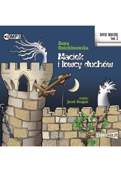 Duch Maciek T.2 Maciek i łowcy duchów audiobook