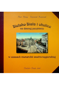 Bielsko Biała i okolice na dawnej pocztówce w czasach monarchii austro wegierskiej