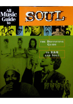All Music Guide to Soul The Definitive Guide to RB and Soul
