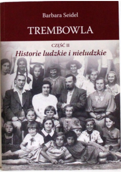 Trembowla część 2 Historie ludzkie i nieludzkie