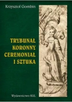 Trybunał koronny ceremoniał i sztuka