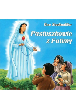 Dla przedszkolaka. Pastuszkowie z Fatimy