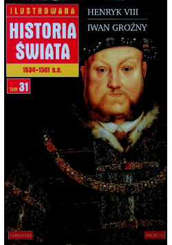 Ilustrowana historia świata tom 31 Henryk VIII