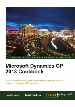 Microsoft Dynamics GP 2013 Cookbook