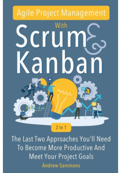 Agile Project Management With Scrum + Kanban 2 In 1