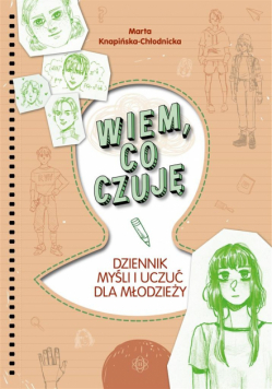 Wiem, co czuję. Dziennik myśli i uczuć dla..