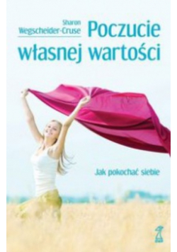 Poczucie własnej wartości Jak pokochać siebie