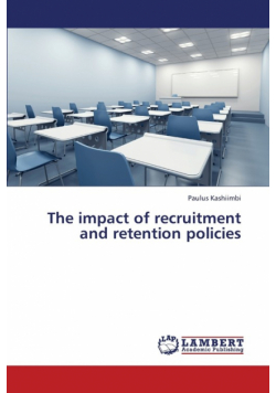 The impact of recruitment and retention policies