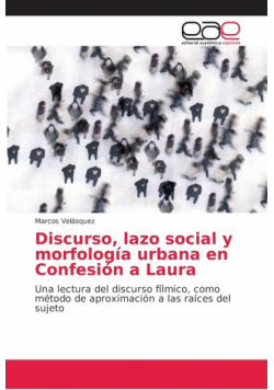 Discurso, lazo social y morfología urbana en Confesión a Laura