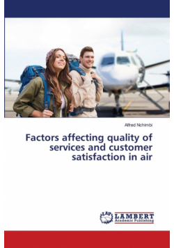Factors affecting quality of services and customer satisfaction in air