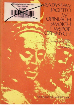 Władysław Jagieło w opiniach swoich współczesnych