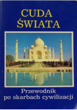 Cuda świata Przewodnik po skarbach cywilizacji