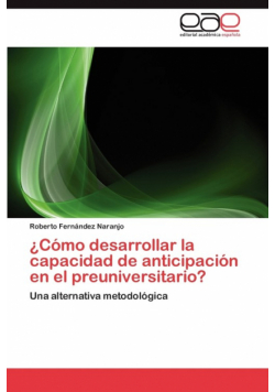 Como Desarrollar La Capacidad de Anticipacion En El Preuniversitario?