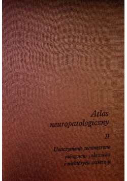Atlas neuropatologiczny II