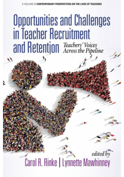Opportunities and Challenges in Teacher Recruitment and Retention
