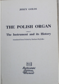 The Polish Organ Tom I The instrument and its History