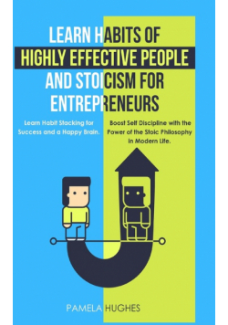 Learn Habits of Highly Effective People and Stoicism for Entrepreneurs