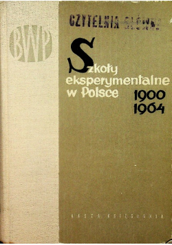 Szkoły eksperymentalne w Polsce 1900 - 1964