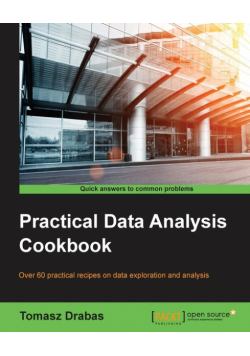 Practical Data Analysis Cookbook