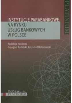 Instytucje parabankowe na rynku usług bankowych w Polsce