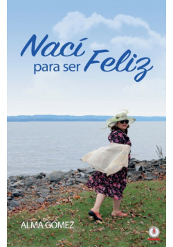 Nací para ser feliz
