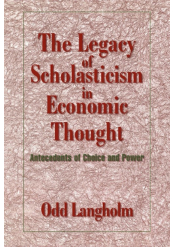 The Legacy of Scholasticism in Economic Thought